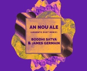 Boddhi Satva, James Germain – An Nou Ale (Argento Dust Remix)