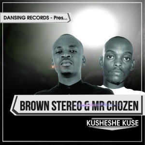 Brown Stereo, Mr Chozen – Kusheshe Kuse (Instrumental)
