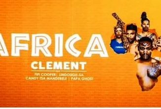 Clement – Africa Ft. Fifi Cooper, Lindough, Candy & Papa Ghost