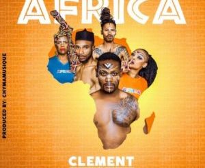 Clément – Africa ft. Fifi Cooper, Papa Ghost, Candy & Lindough