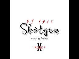 DJ Abux – Shotgun Ft. Equinox