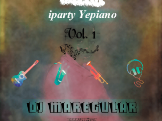 DJ Maregular – iparty Yepiano Vol. 1 Mix
