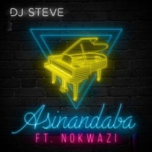 DJ Steve – Asinandaba Ft. Nokwazi
