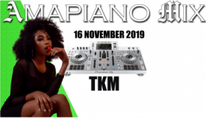 DJ TKM – Amapiano Mix November 2019