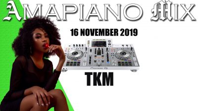 DJ TKM – Amapiano Mix November 2019