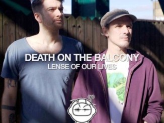 Death On The Balcony – Lense Of Our Lives (Original Mix)