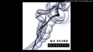 Dj Clizo – Blessings (Part 2)