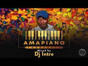 Dj Intro – Amapiano Thursdays Mix