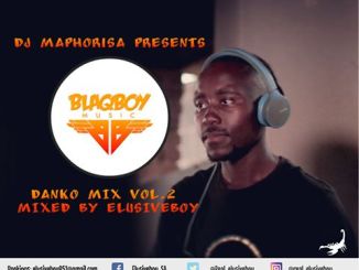 Dj Maphorisa – Danko Mix Vol.2 (Guest Mix By Elusiveboy SA)