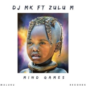 Dj Mk Ft. Zulu M – Mind Games