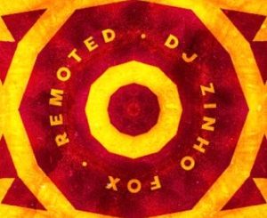 Dj Zinho Fox – Remoted (Original Mix)