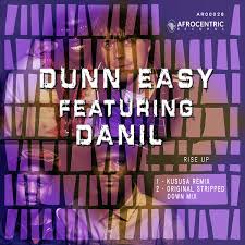 Dunn Easy ft Danil – Rise Up (Kususa Remix)