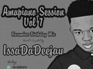 IssaDaDeejay – Amapiano Session Vol 7 November Birthday Mix