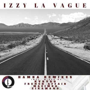 Izzy La Vague – Hamba (Remixes)