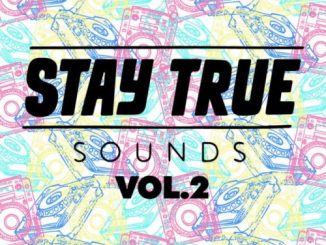 Stay True Sounds Vol.2 – Compiled by Kid Fonque