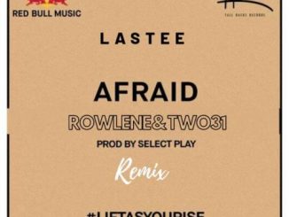Lastee – Afraid (Remix) Ft. Rowlene & TWO31