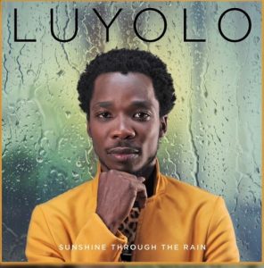 Luyolo – Sunshine Through the Rain