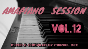 Marvel Dee – Amapiano Session Vol. 12
