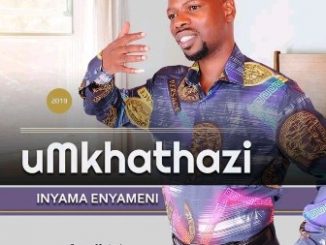 Mkhathazi – Inyama Enyameni