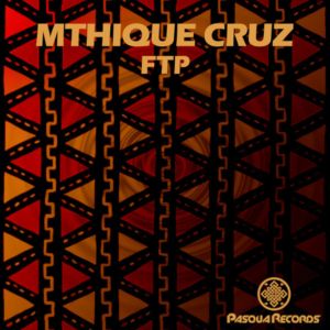 Mthique Cruz – FTP (Original Mix)
