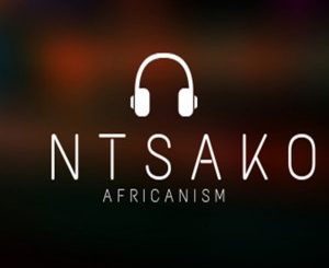 Ntsako – Africanism