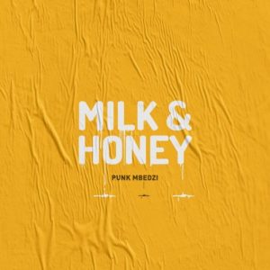 Punk Mbedzi – Milk & Honey