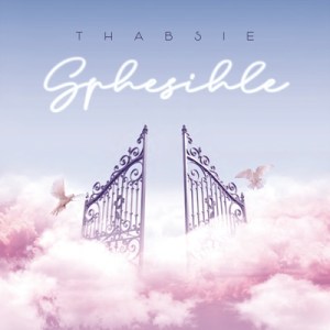 Thabsie – Sphesihle Ft. Mthunzi [MP3]