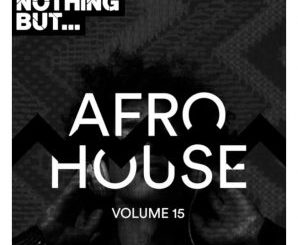 VA – Nothing But… Afro House, Vol. 15