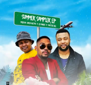 uBiza Wethu x Ed Harris x Master Dee – Summer Sampler EP