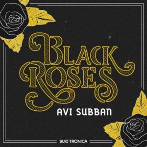 Avi Subban – Black Roses