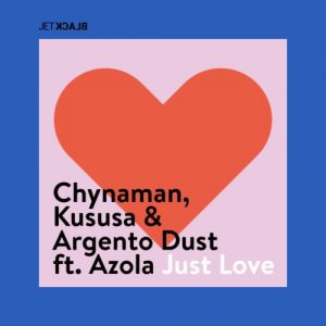 Chynaman, Kususa & Argento Dust – Just Love (Dub Mix)