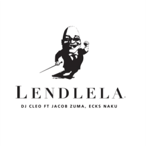 DJ Cleo – Lendlela Ft. Jacob Zuma, Ecks Naku
