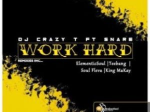 DJ Crazy T feat. Snare – Work Hard (Incl. Remixes)