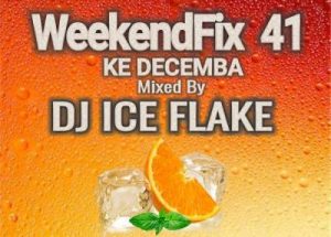 Dj Ice Flake – WeekendFix 41 Ke Decemba 2019