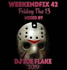 Dj Ice Flake – WeekendFix 42 FridayThe13