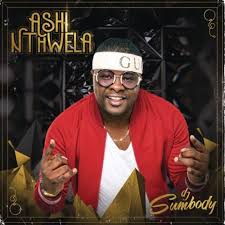 Dj Sumbody – Ashi Nthwela