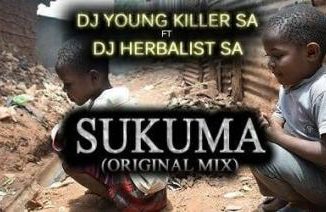 Dj young killer SA – Sukuma Ft. Dj Herbalist SA
