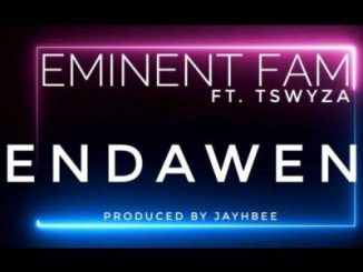 Eminent Fam – Endaweni Ft. Tswyza