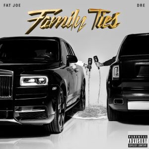 Fat Joe & Dre – Family Ties [ALBUM]