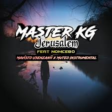 Master KG – Jerusalem (Mavisto Usenzanii & Muteo Instrumental) Ft. Nomcebo