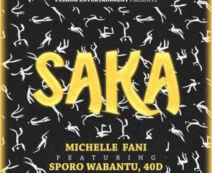 Michelle Fani – Saka (feat. Sporo Wabantu & 40d)