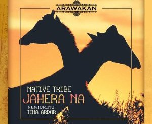 Native Tribe & Tina Ardor – Jahera Na