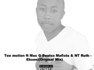Tee Motion Ft Mac G _Mafita & NT Ruth – Ekseni (Original Mix)