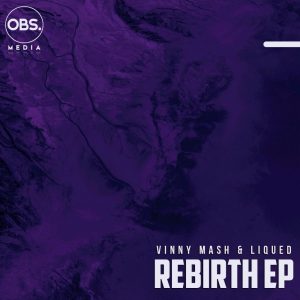 Vinny Mash & Liqued – Rebirth