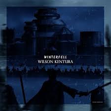 Wilson Kentura – Winterfell