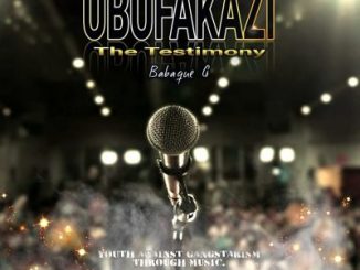 Babaque G – Ubufakazi (The Testimony) Ft. Dr Vince