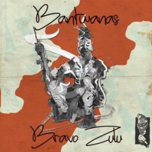 Bantwanas – Bravo Zulu (Kususa Remix)