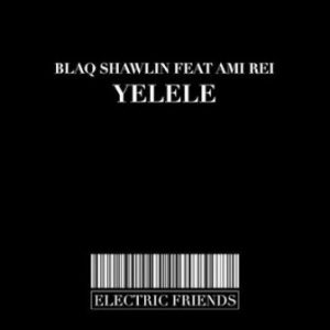 Blaq Shawlin – Yelele (Original Mix)