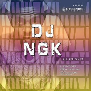 DJ NGK – All African Ft. Mavee (Original Mix)