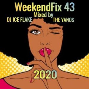 Dj Ice Flake – WeekendFix 43 (The Yanos 2020)